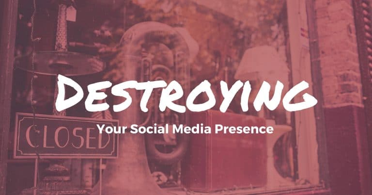 destroying your small business social media presence