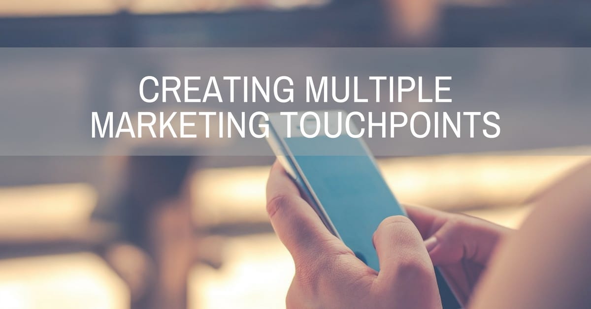 Creating Multiple Marketing Touchpoints